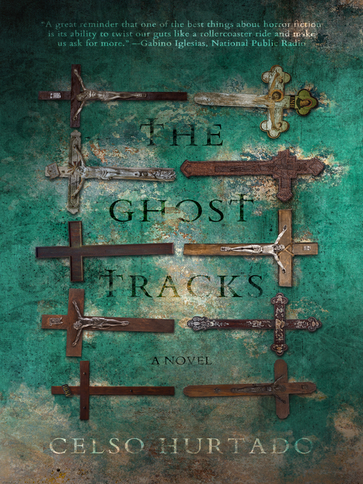 Title details for The Ghost Tracks by Celso Hurtado - Available